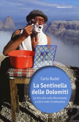 LA SENTINELLA DELLE DOLOMITI DI CARLO BUDEL